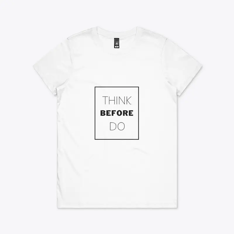 Text: Think Before Do (Black)