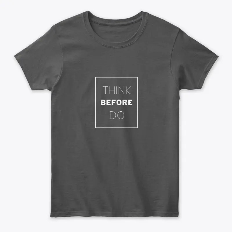 Text: Think Before Do (White)